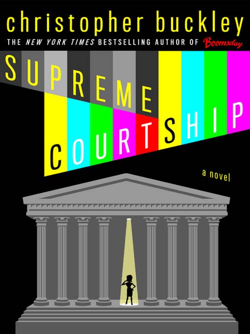 Title details for Supreme Courtship by Christopher Buckley - Wait list